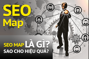 SEO Map là gì? SEO Map sao cho hiệu quả?