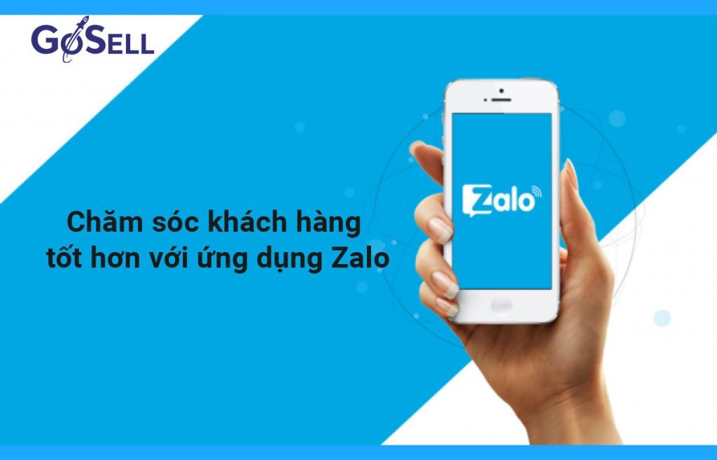 Chăm sóc khách hàng tốt hơn với ứng dụng Zalo