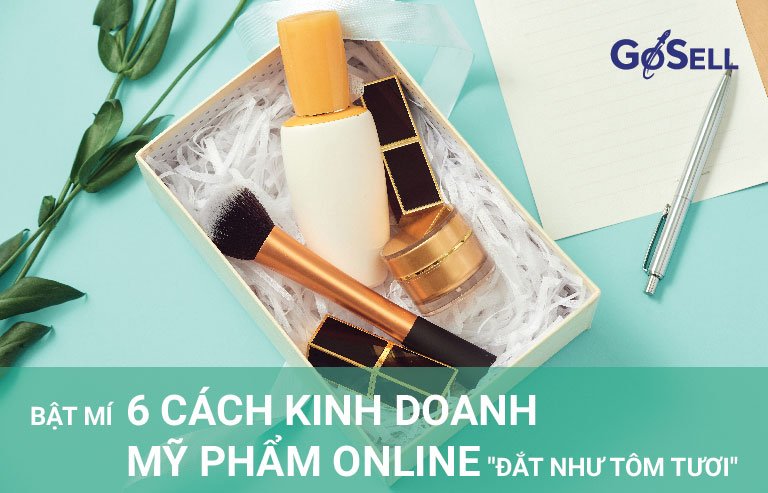 cach kinh doanh my pham online gosell 1