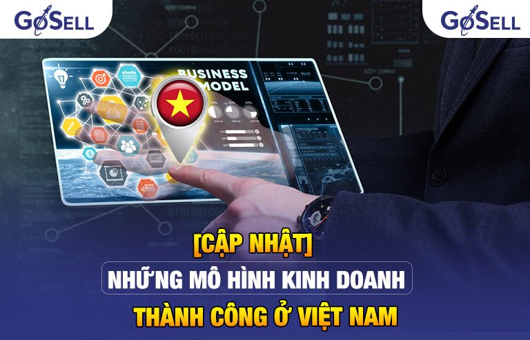 Những mô hình kinh doanh thành công tại Việt Nam