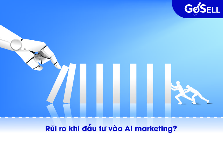Rủi ro khi đầu tư vào AI Marketing?