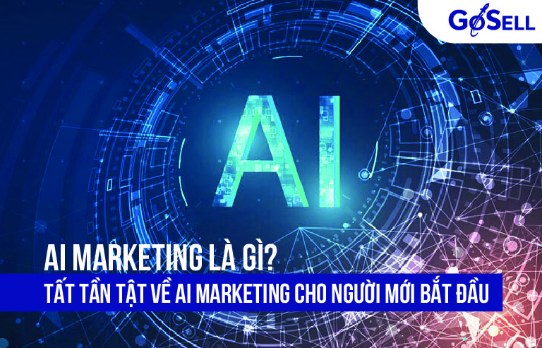 Hướng dẫn AI Marketing là gì? Tất tần tật về AI Marketing cho người mới bắt đầu #1