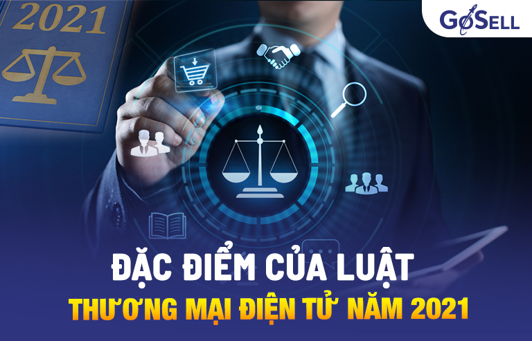 Đặc điểm của luật thương mại điện tử mới nhất tại Việt Nam