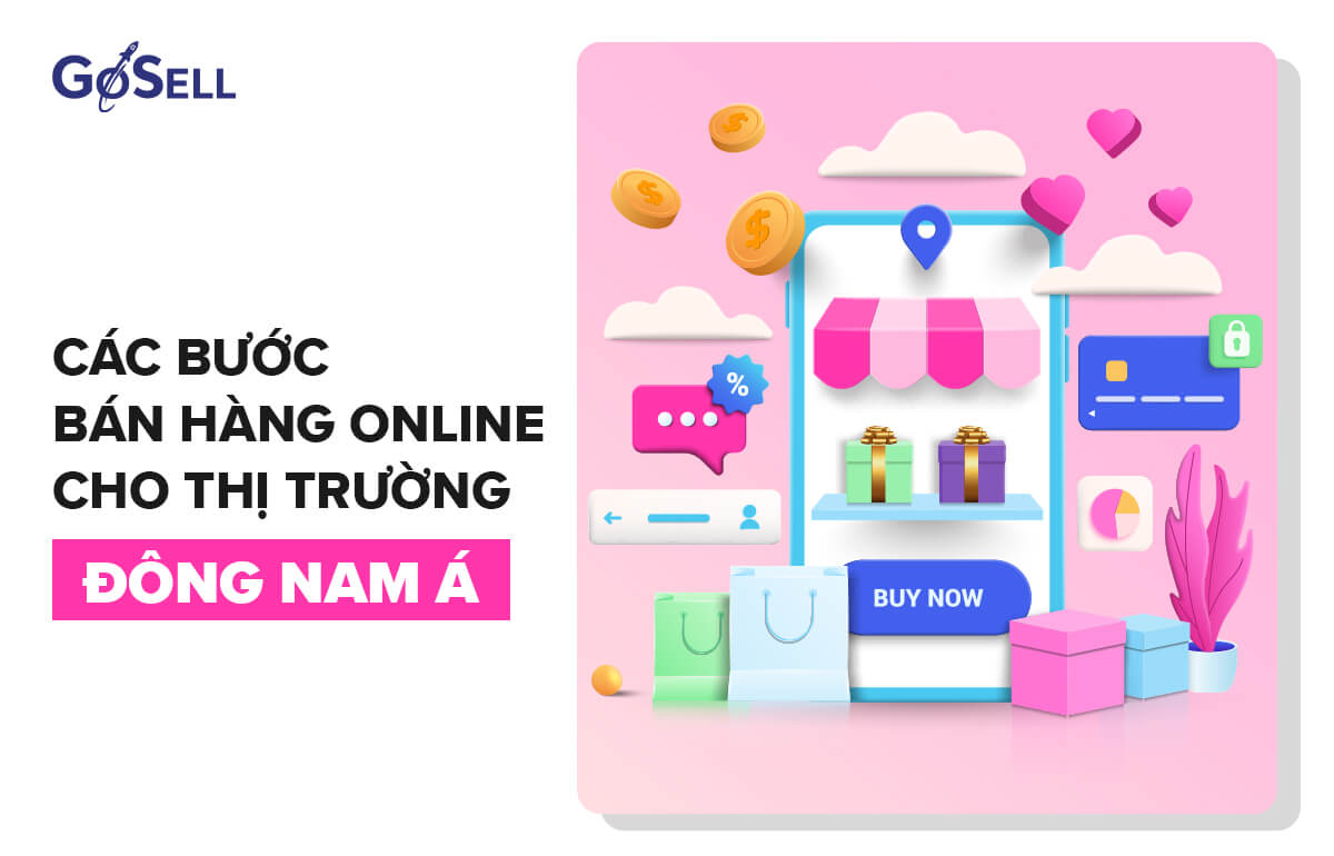 Các bước bán hàng Online cho thị trường Đông Nam Á