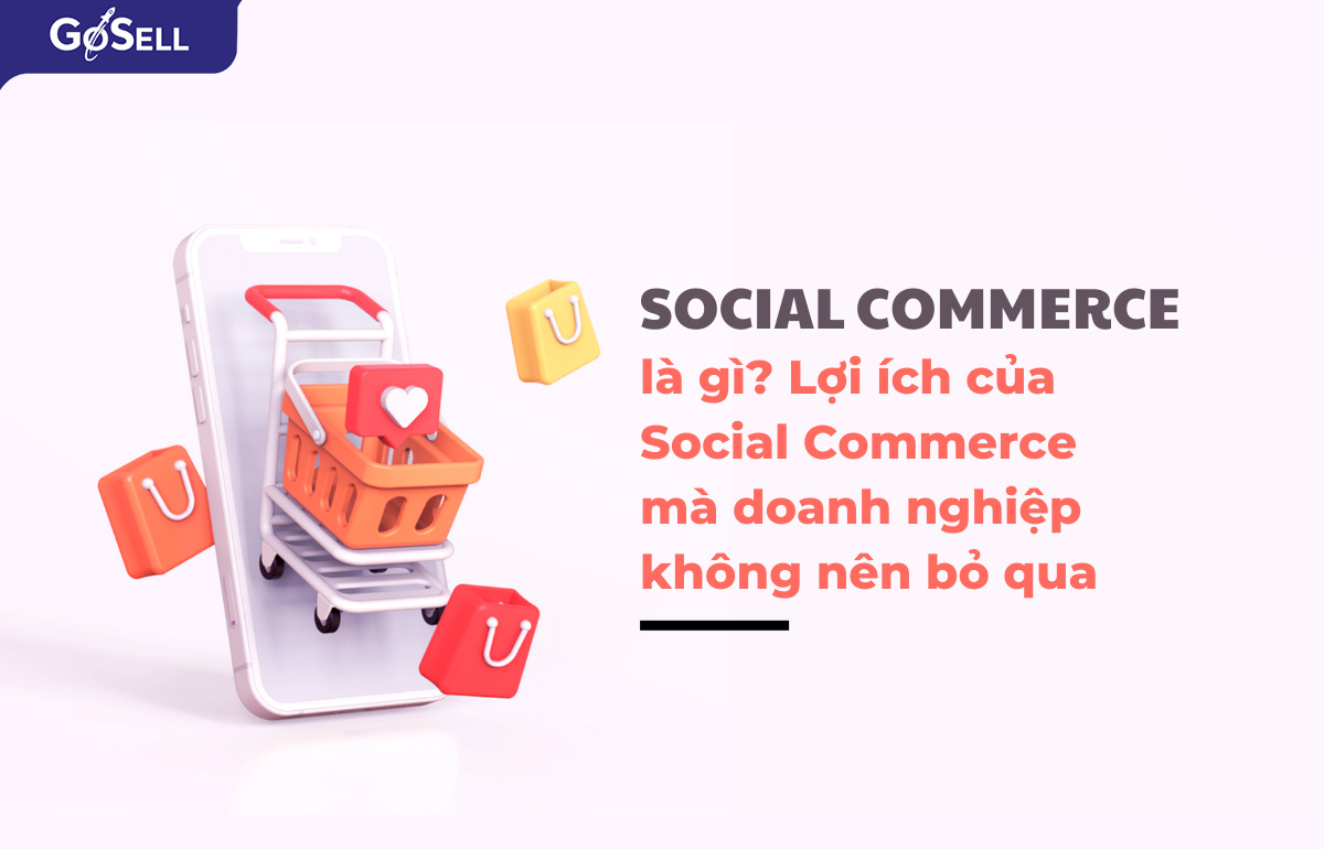 Lợi ích của Social Commerce