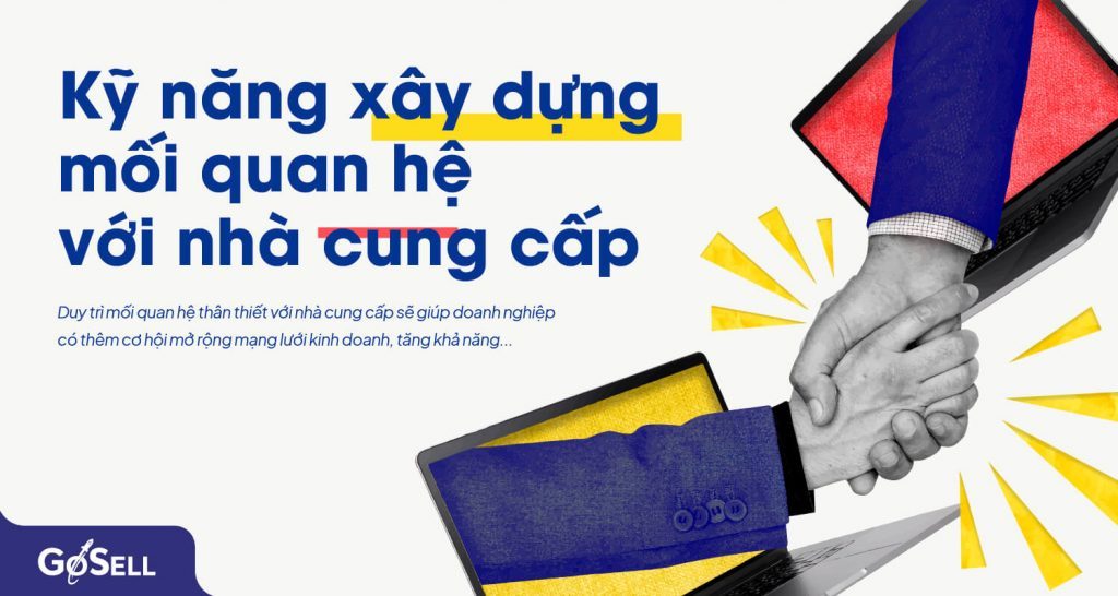 Kỹ Năng Xây Dựng Mối Quan Hệ Với Nhà Cung Cấp Hiệu Quả Goacademy HỌc ViỆn ĐÀo TẠo KỸ NĂng 