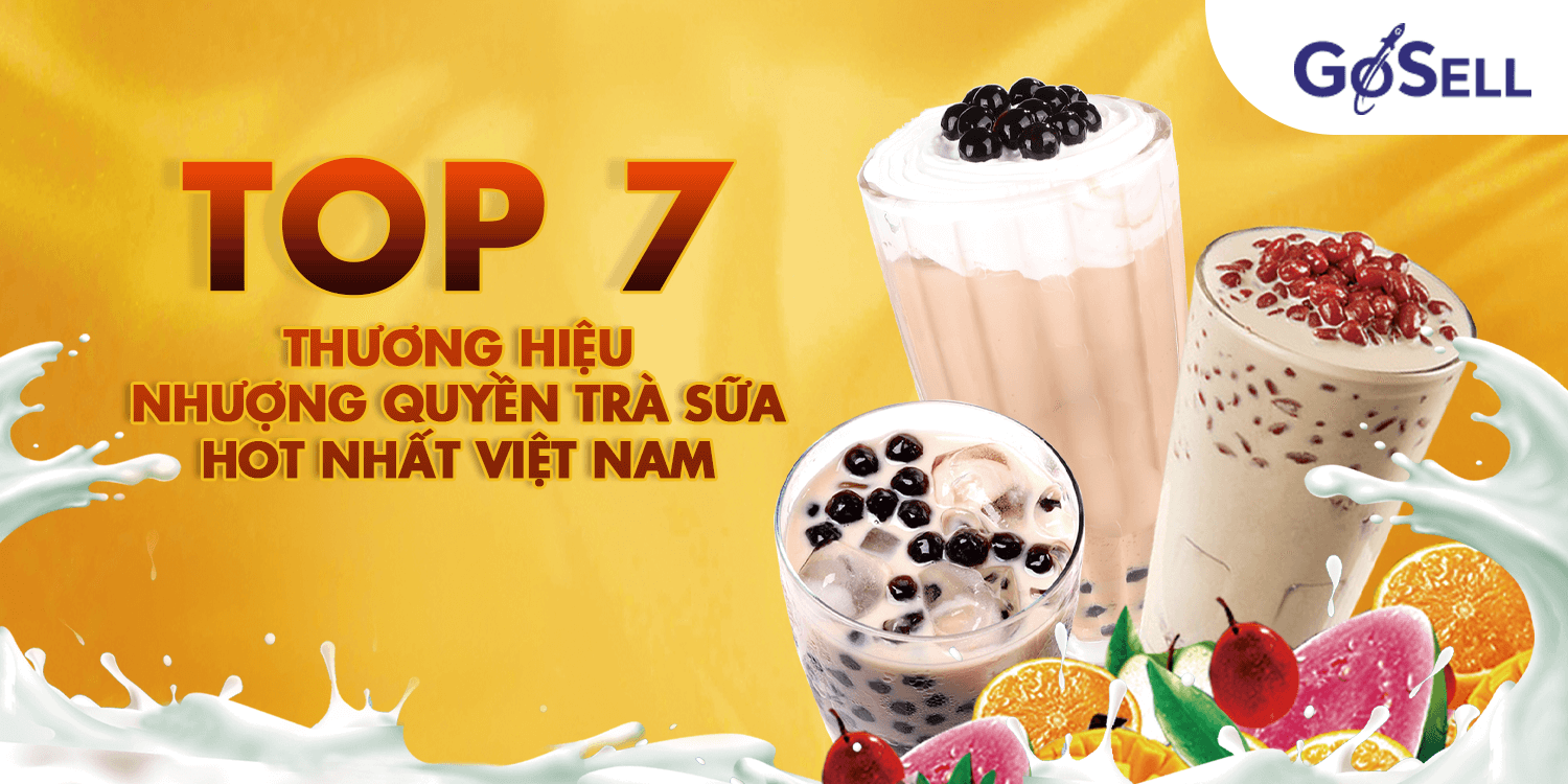 Top 7 thương hiệu nhượng quyền trà sữa hot nhất Việt Nam