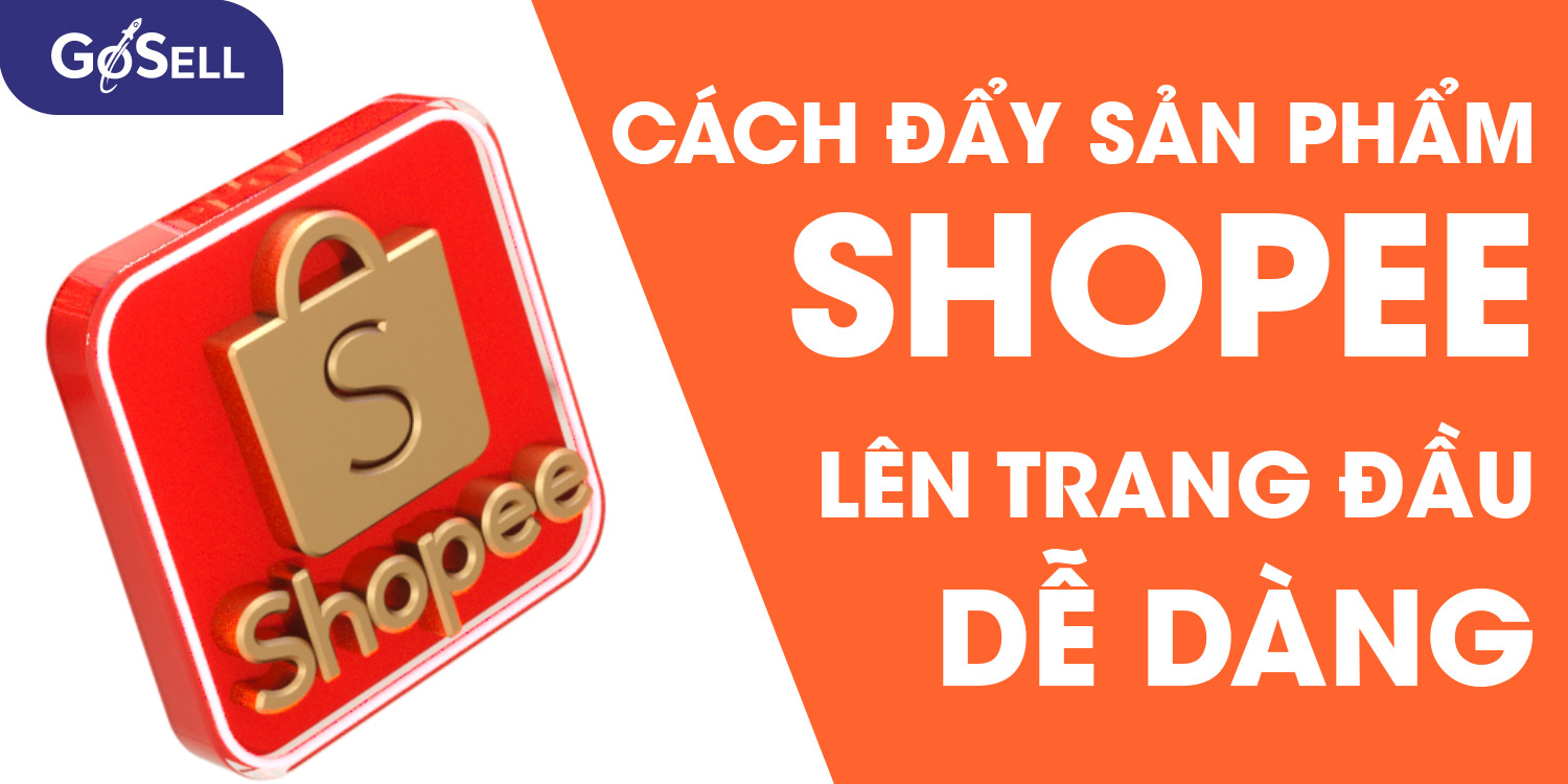 Cách đẩy sản phẩm Shopee lên trang đầu dễ dàng