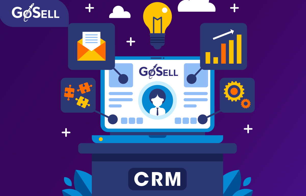 Xây dựng mô hình CRM hiệu quả với tính năng Quản lý khách hàng đến từ GoSELL