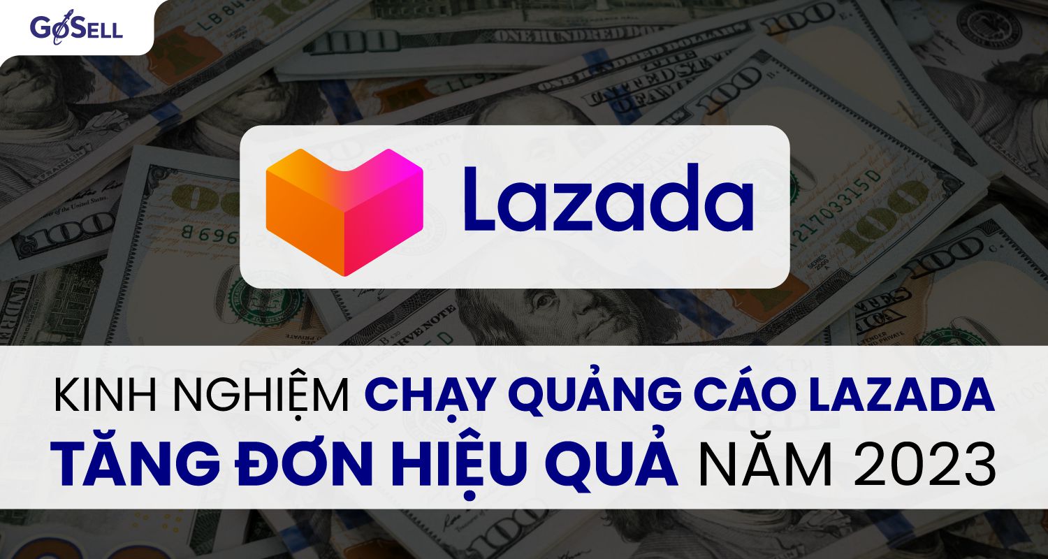 Kinh nghiệm chạy quảng cáo Lazada