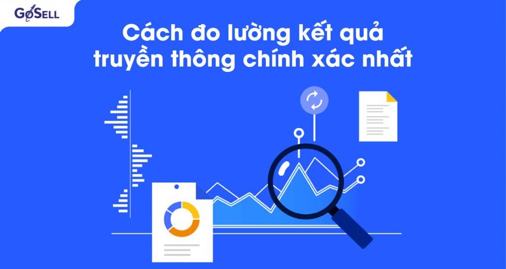 Cách đo Lường Kết Quả Truyền Thông Chính Xác Nhất Goacademy HỌc ViỆn ĐÀo TẠo KỸ NĂng BÁn 6101