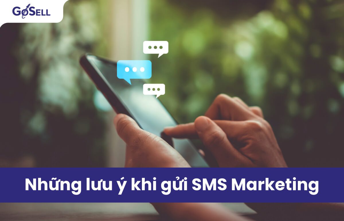 Những lưu ý khi gửi SMS Marketing