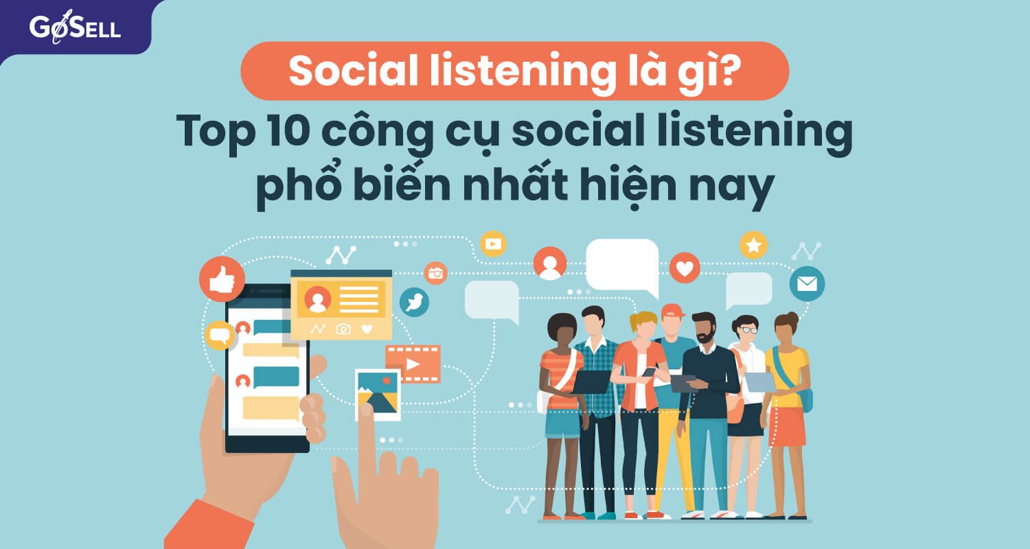 Social listening là gì? Top 10 công cụ social listening phổ biến nhất hiện nay