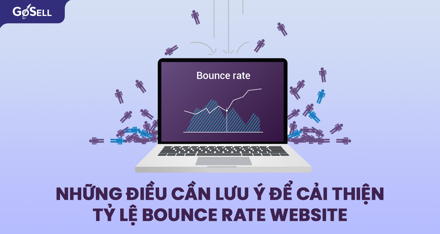 Những điều cần lưu ý để cải thiện tỷ lệ bounce rate website