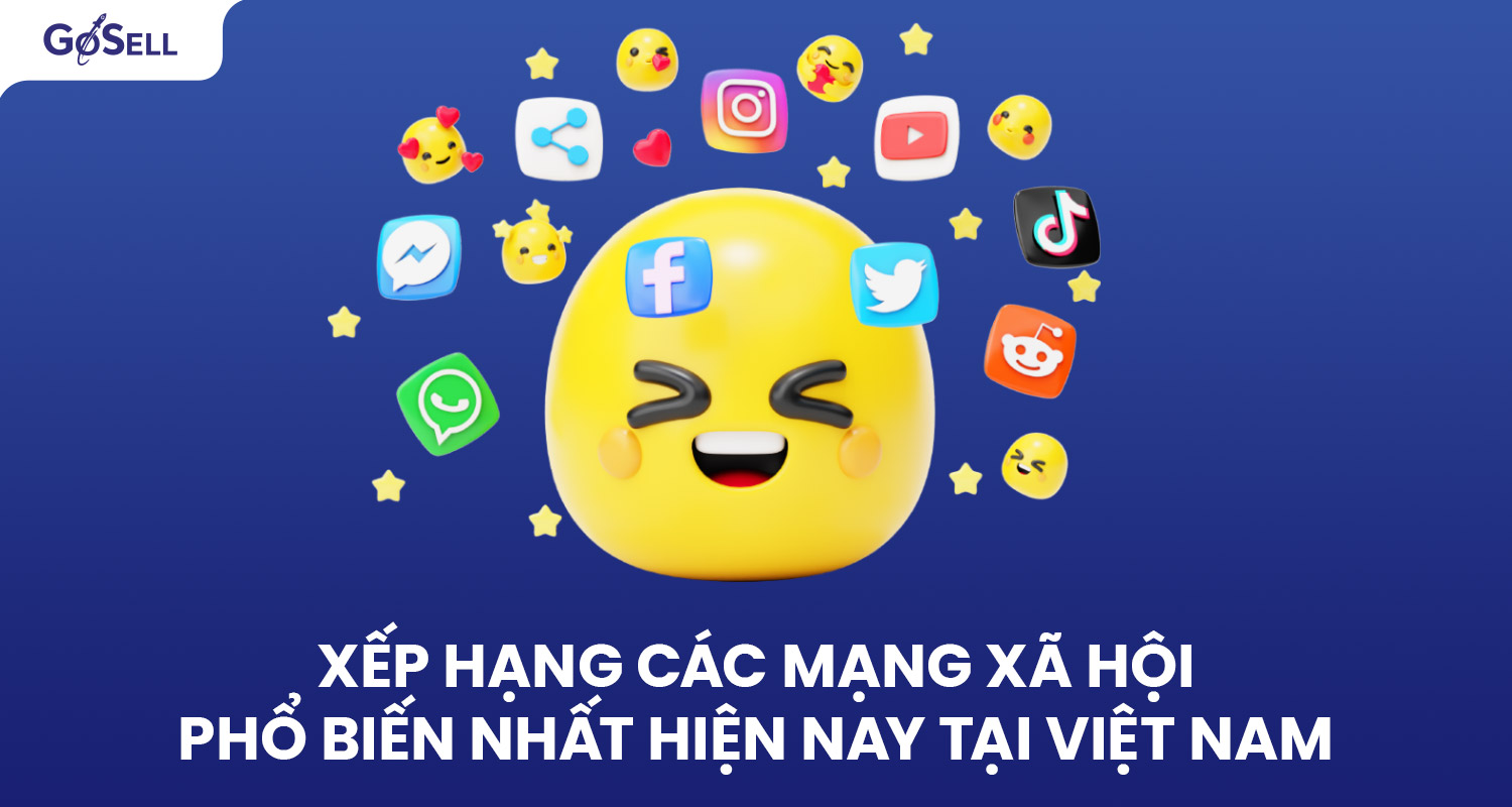 Xếp hạng các mạng xã hội phổ biến nhất hiện nay tại Việt Nam