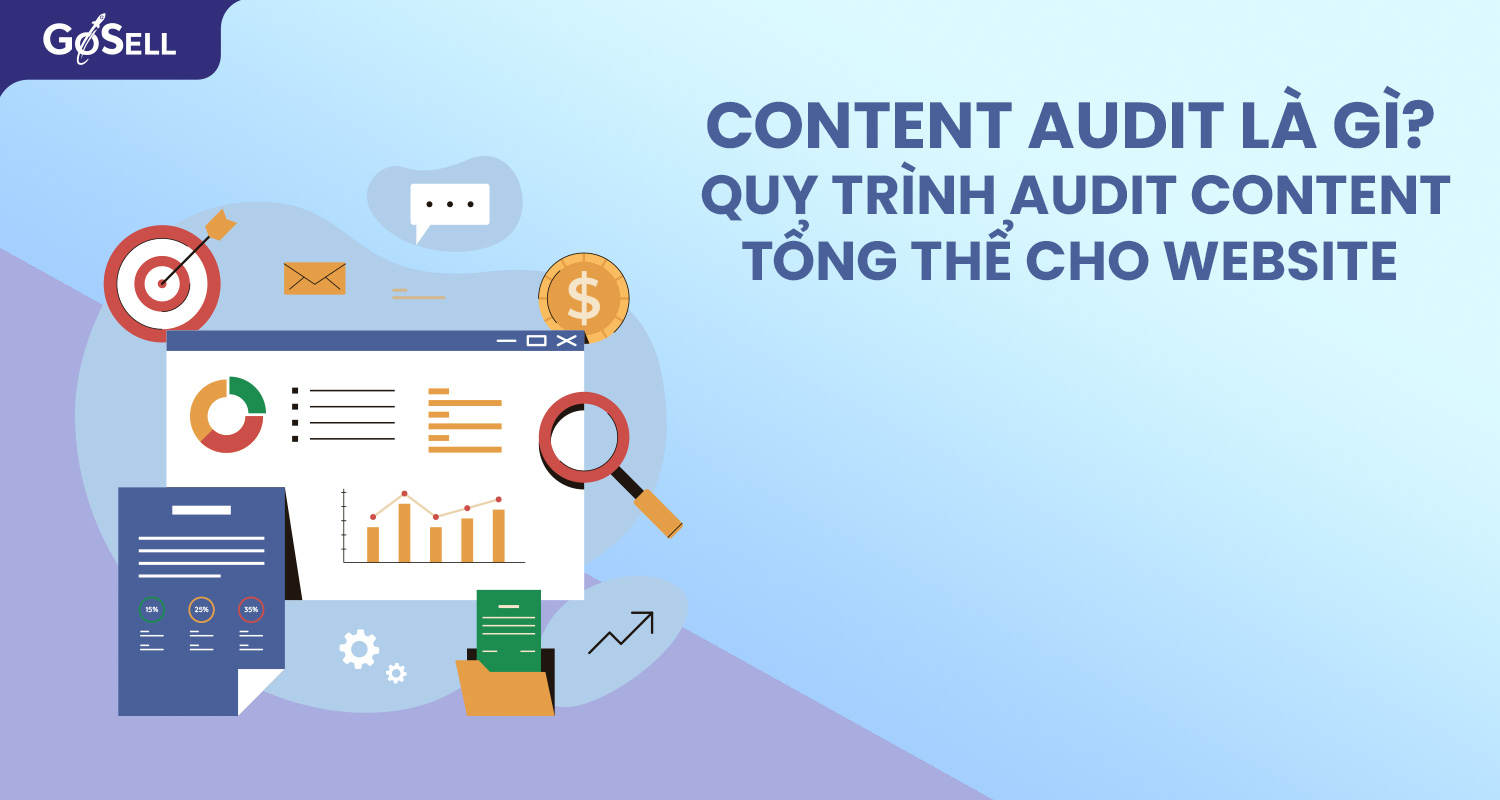 Content audit là gì? Quy trình audit content tổng thể cho website