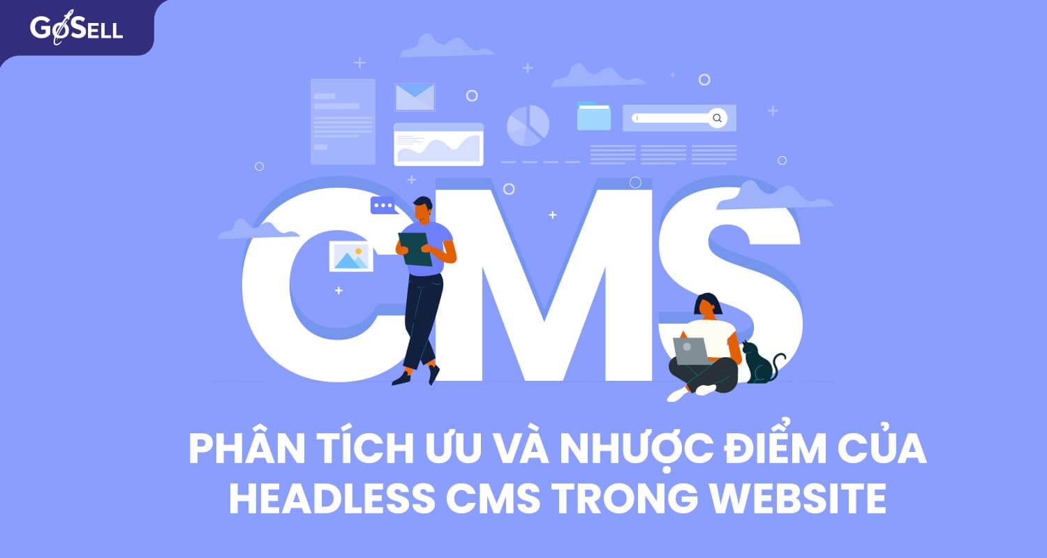 Phân tích ưu và nhược điểm của headless CMS trong website