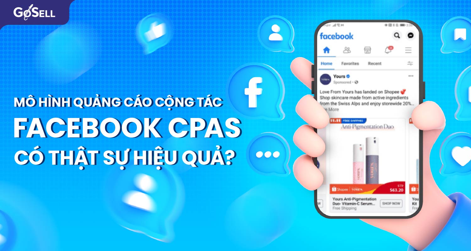 Mô hình quảng cáo cộng tác Facebook CPAS có thật sự hiệu quả?