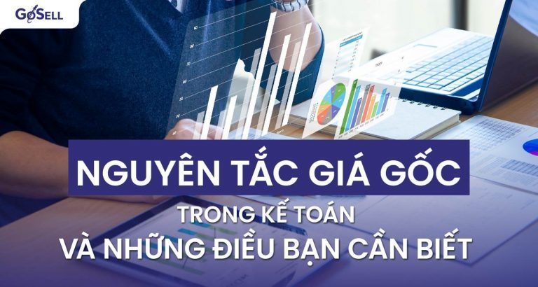 Nguyên tắc giá gốc trong kế toán và những điều bạn cần biết - GOACADEMY ...