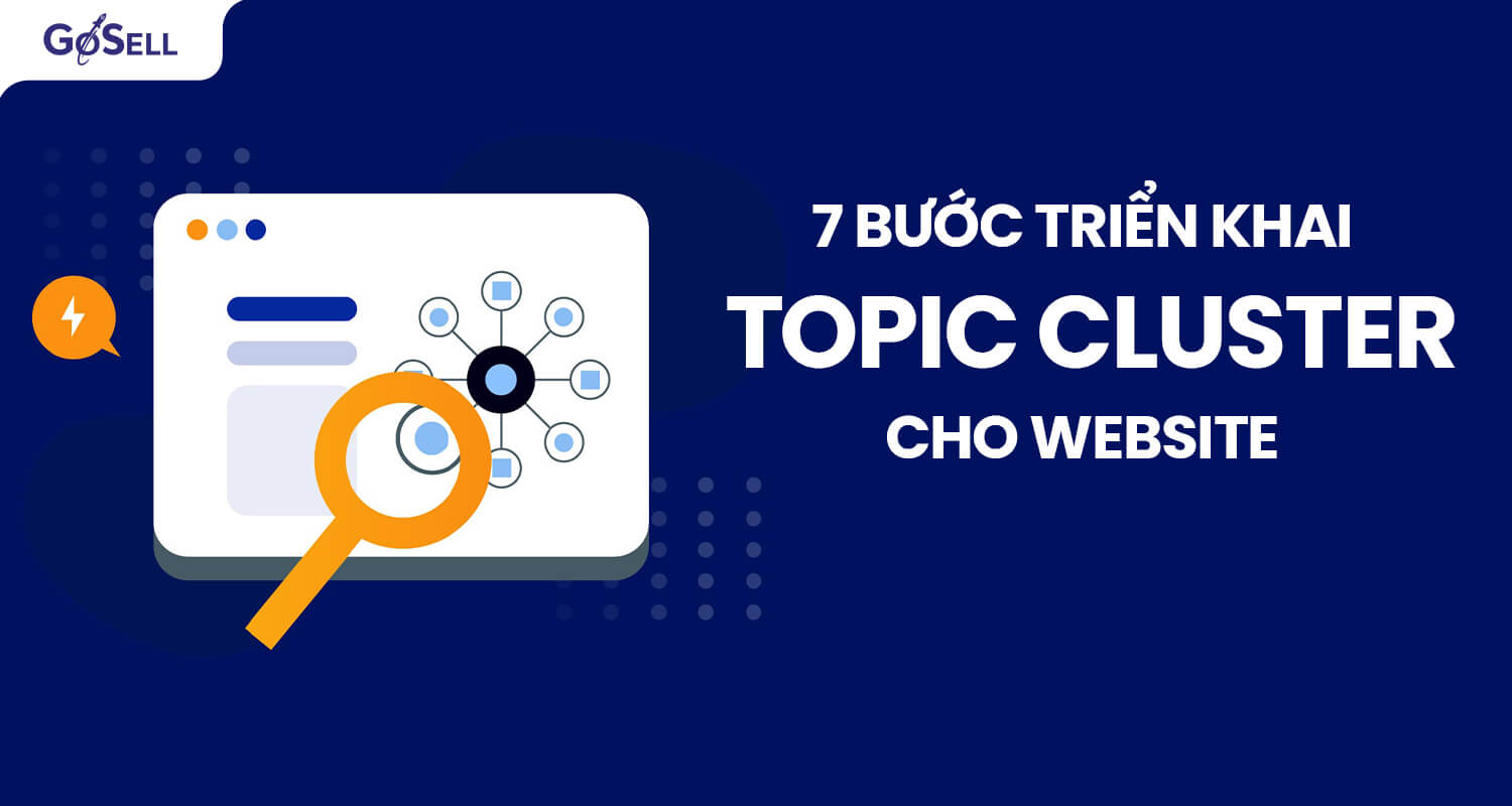 7 bước triển khai topic cluster cho website